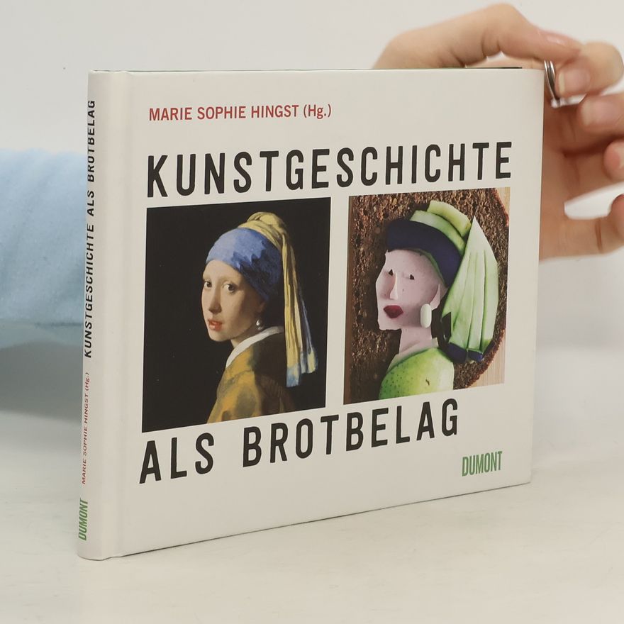 Marie Sophie Hingst Kunstgeschichte als Brotbelag