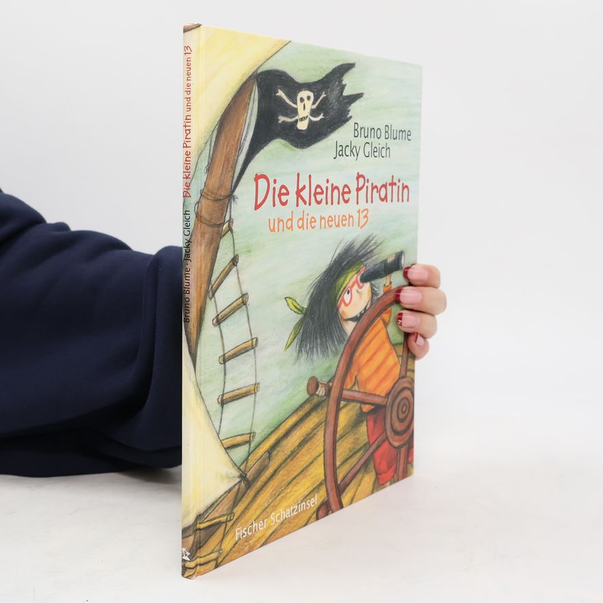 Bruno Blume Die kleine Piratin und die neuen 13