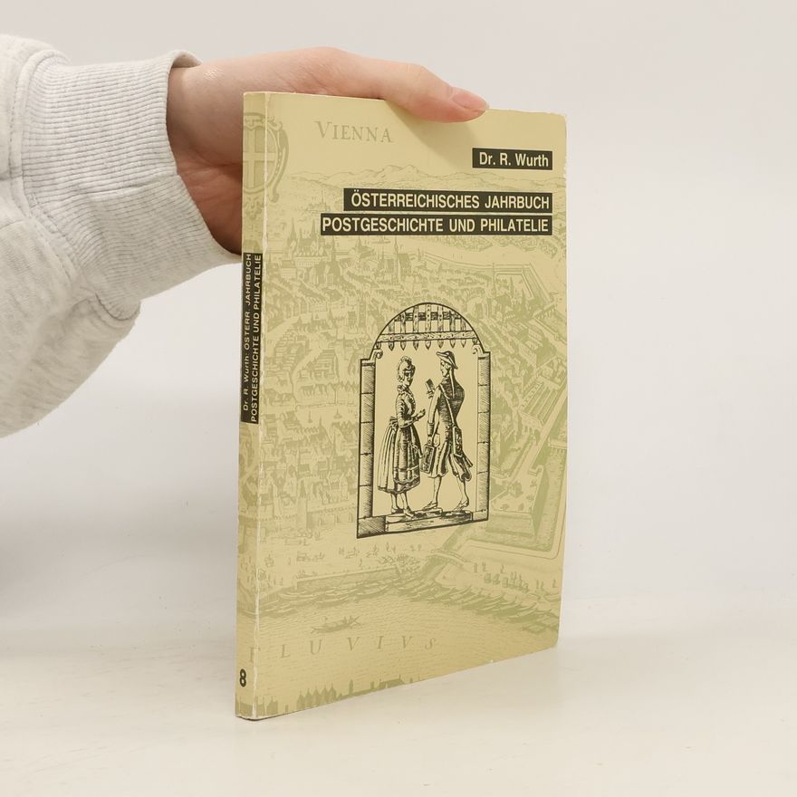 Rüdiger Wurth Österreichisches Jahrbuch Postgeschichte und Philatelie 8