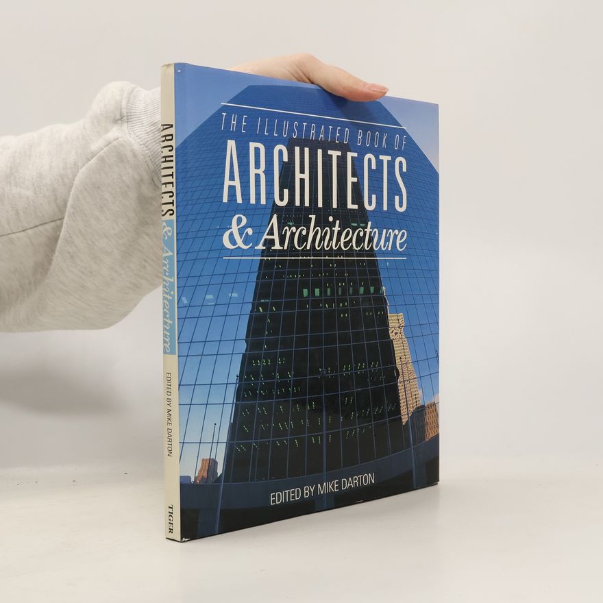Michael Darton The Illustrated Book of Architects and Architecture