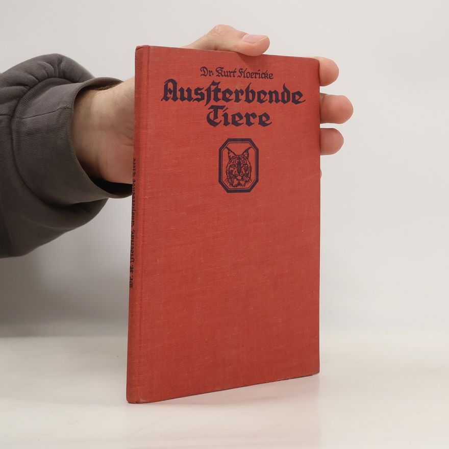 Kurt Floericke Aussterbende Tiere