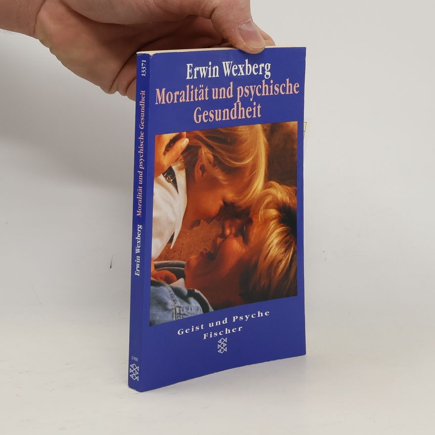 Erwin Wexberg Moralität und psychische Gesundheit
