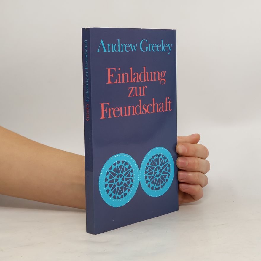 Andrew Greeley Einladung zur Freundschaft