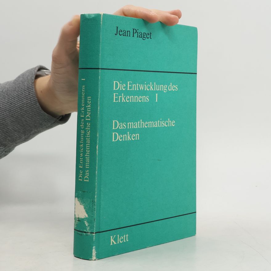 Jean Piaget Die Entwicklung des Erkennens - 1: Entwicklung des Erkennens