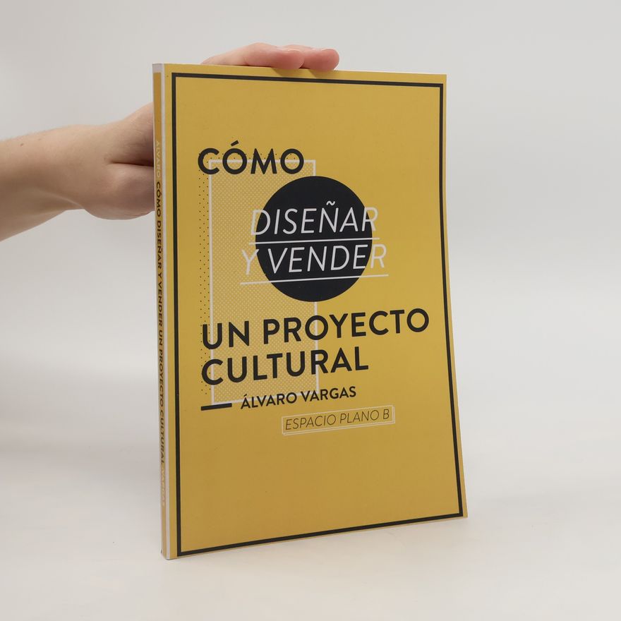 Álvaro Vargas Llosa Cómo diseñar y vender un proyecto cultural
