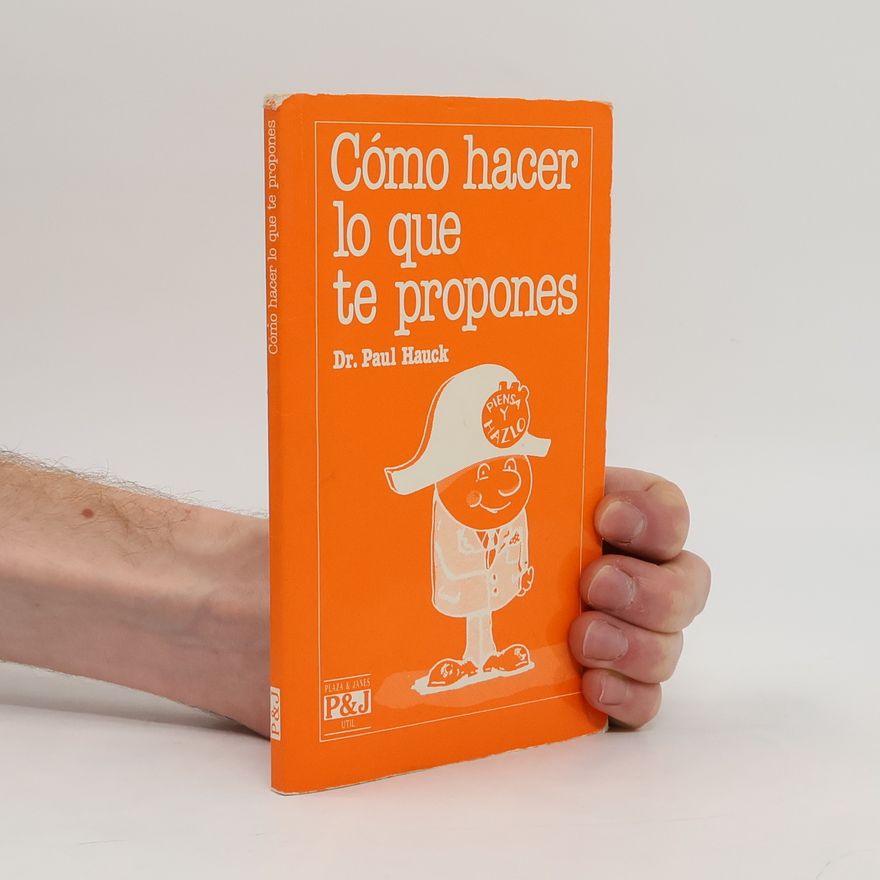 Paul A. Hauck Cómo hacer lo que te propones