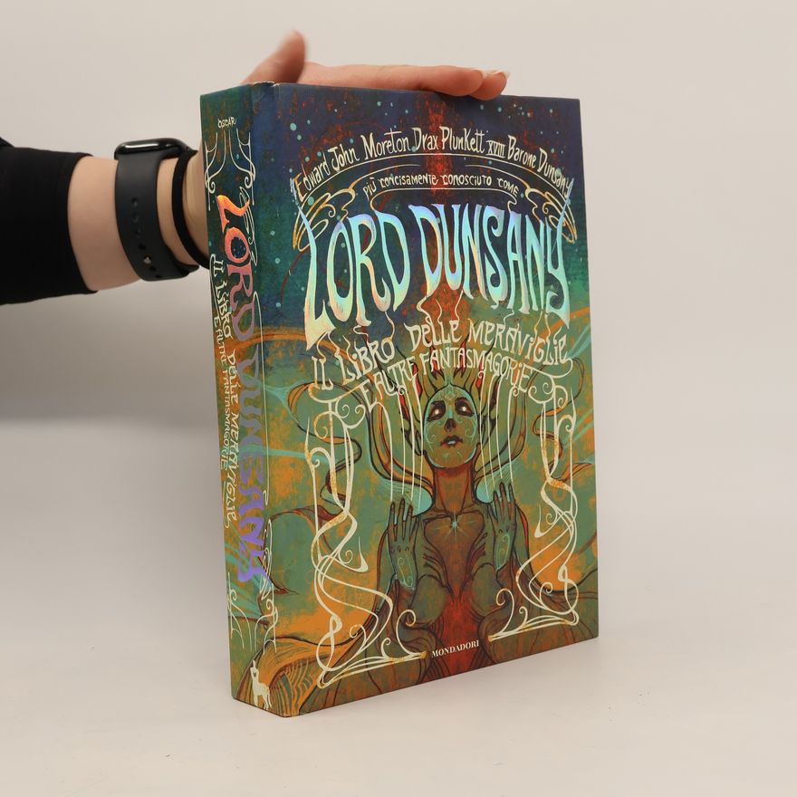 Edward John Moreton Drax Plunkett Il libro delle meraviglie e altre fantasmagorie