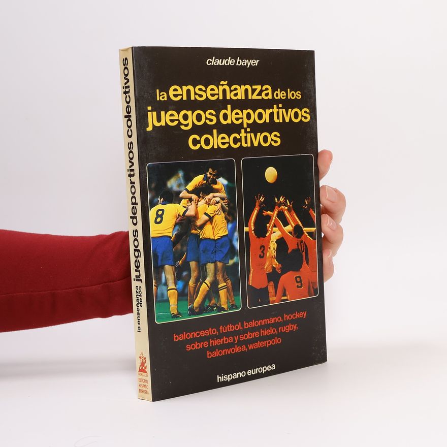 Claude Bayer La enseñanza de los juegos deportivos colectivos