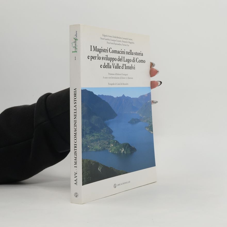 Enore A. Albertoni Lombardia e Culture - 1: I Magistri Comacini nella storia e per lo sviluppo del Lago di Como e della Valle d'Intelvi