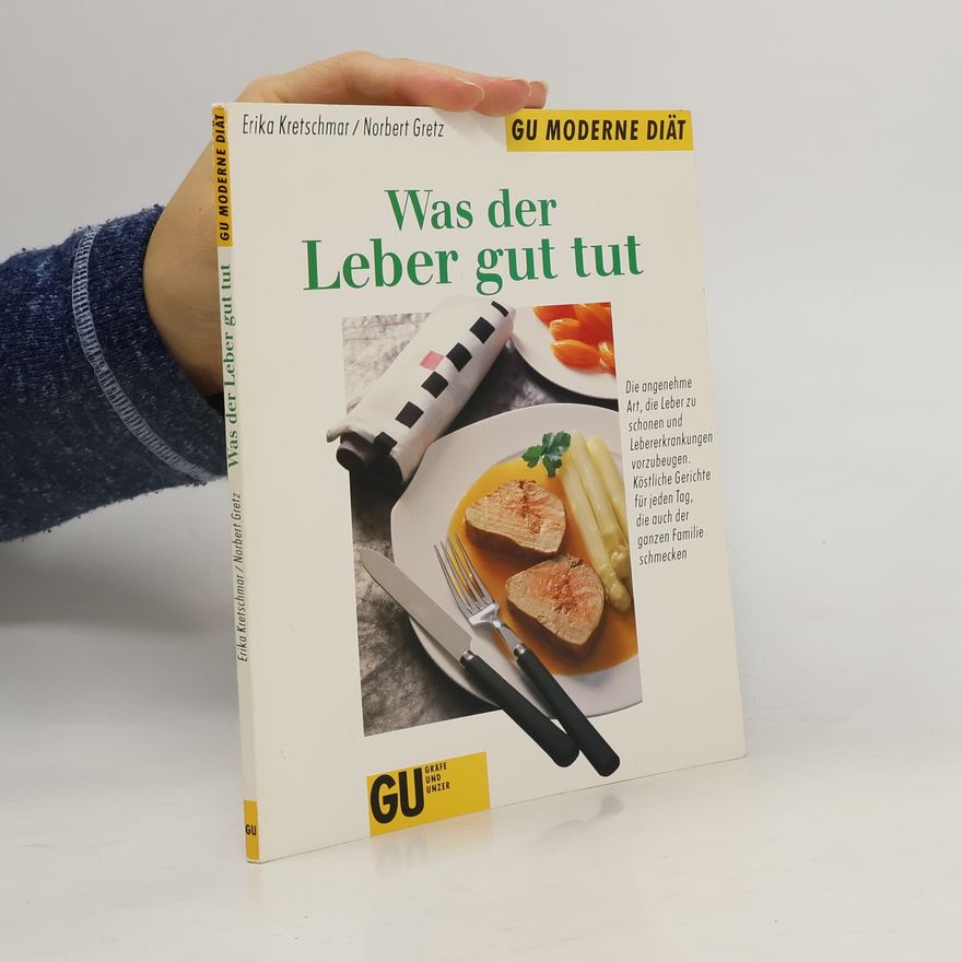 Erika Kretschmar Was der Leber gut tut