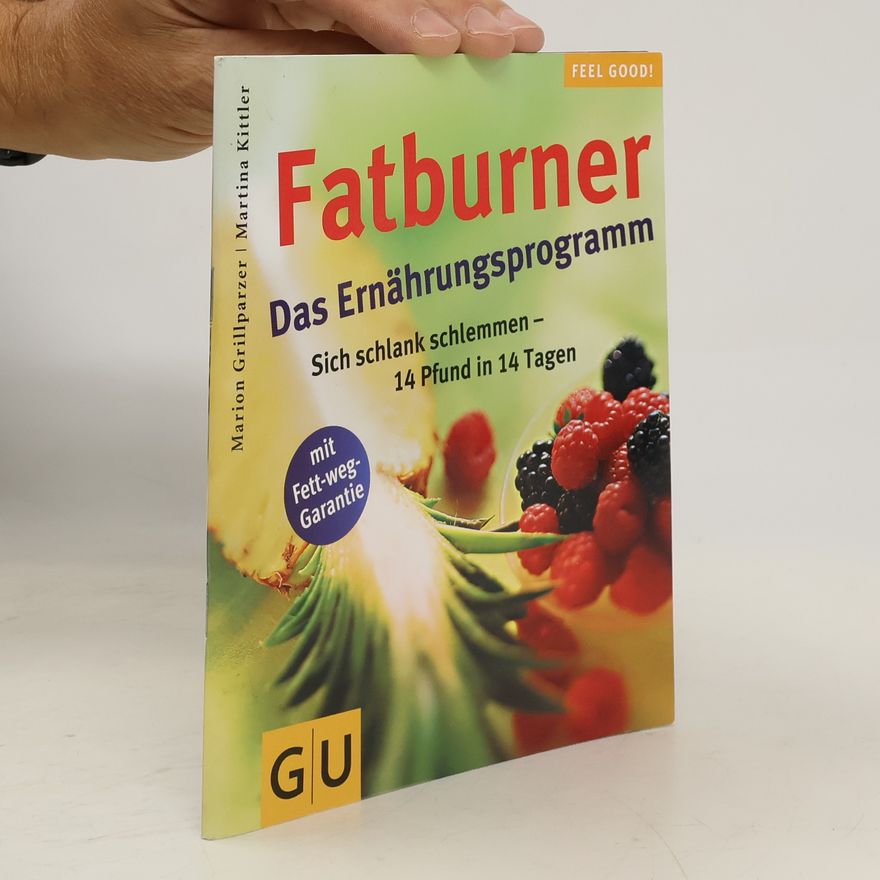 Marion Grillparzer Fatburner - das Ernährungsprogramm