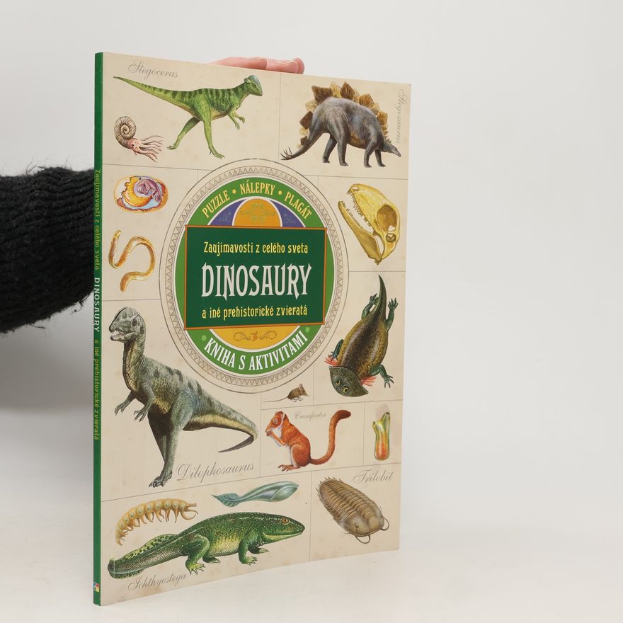 Polly Cheeseman Zaujímavosti z celého sveta. Dinosaury a iné prehistorické zvieratá