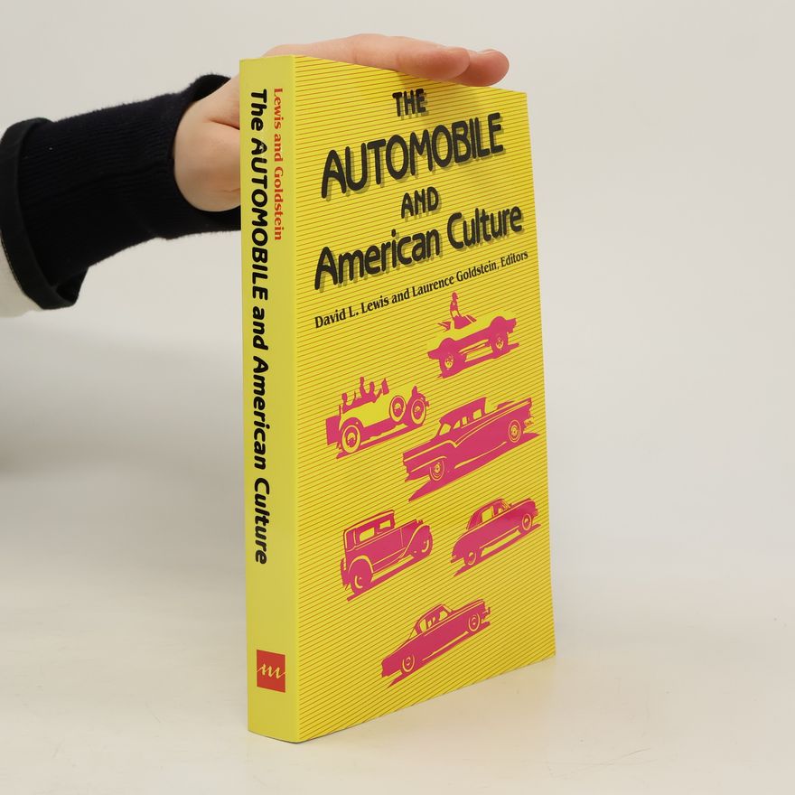 Laurence Goldstein The Automobile and American Culture