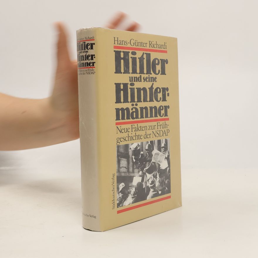 Hans-Günter Richardi Hitler und seine Hintermänner