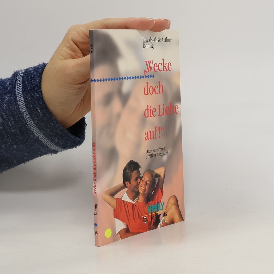 Arthur Domig Wecke doch die Liebe auf!