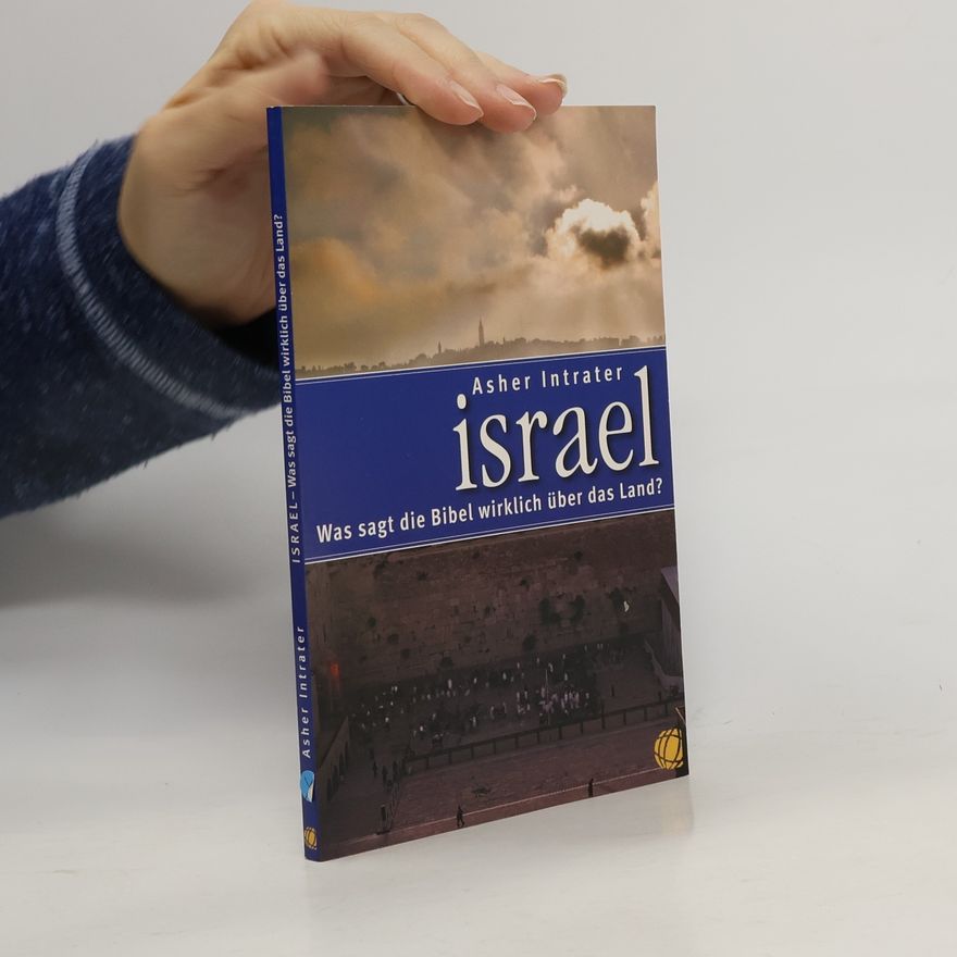 Asher Intrater Israel - Was sagt die Bibel wirklich über das Land?