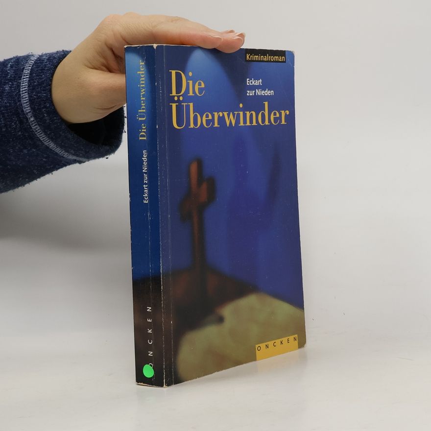 Eckart Zur Nieden Die Überwinder. Kriminalroman