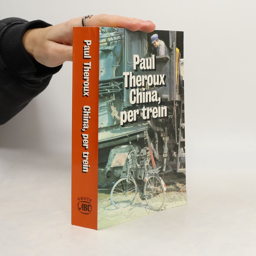 Paul Theroux China, per trein