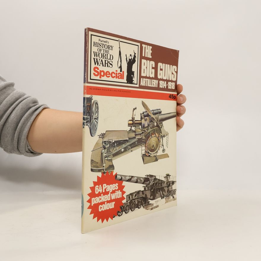 Bernard Fitzsimons The Big Guns Artillery 1914-1918