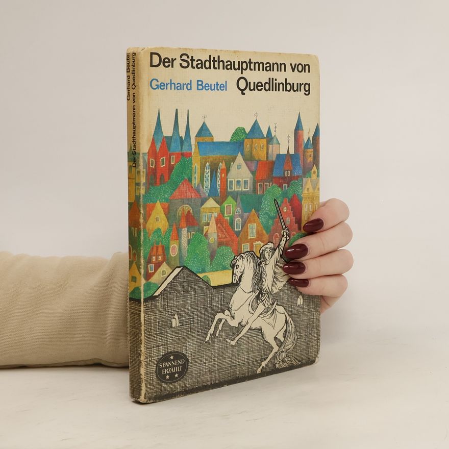 Gerhard Beutel Der Stadthauptmann von Quedlinburg