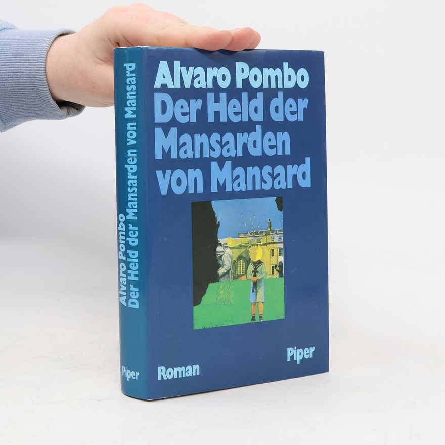 Alvaro Pombo Der Held der Mansarden von Mansard