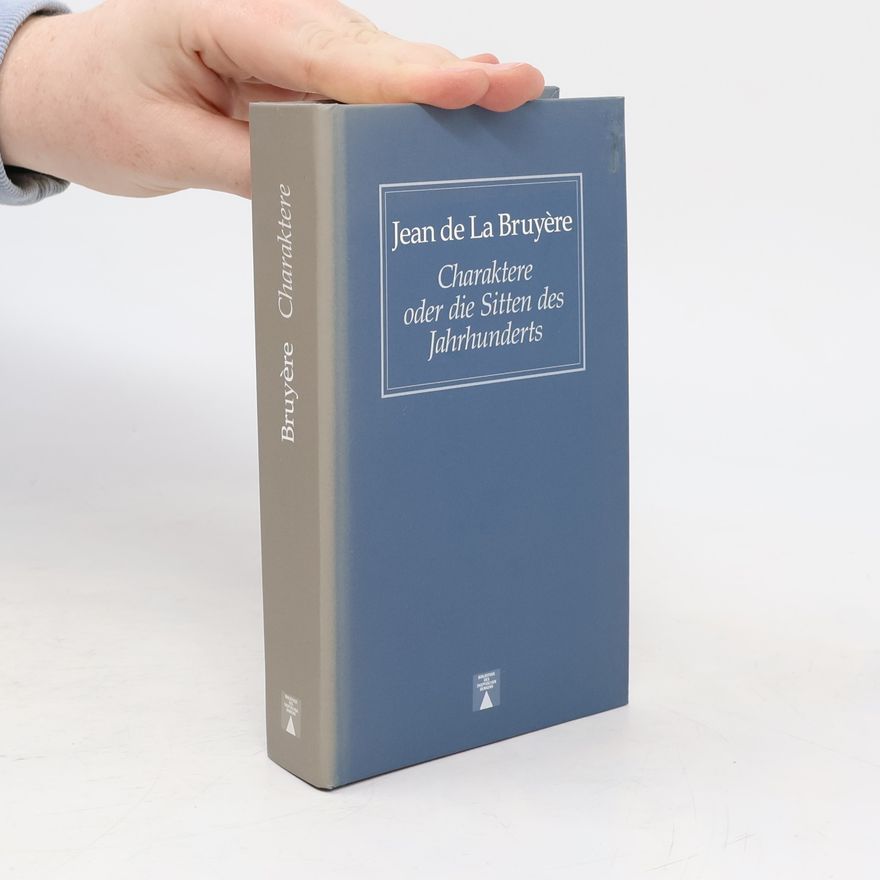Jean de La Bruyère Charaktere oder die Sitten des Jahrhunderts