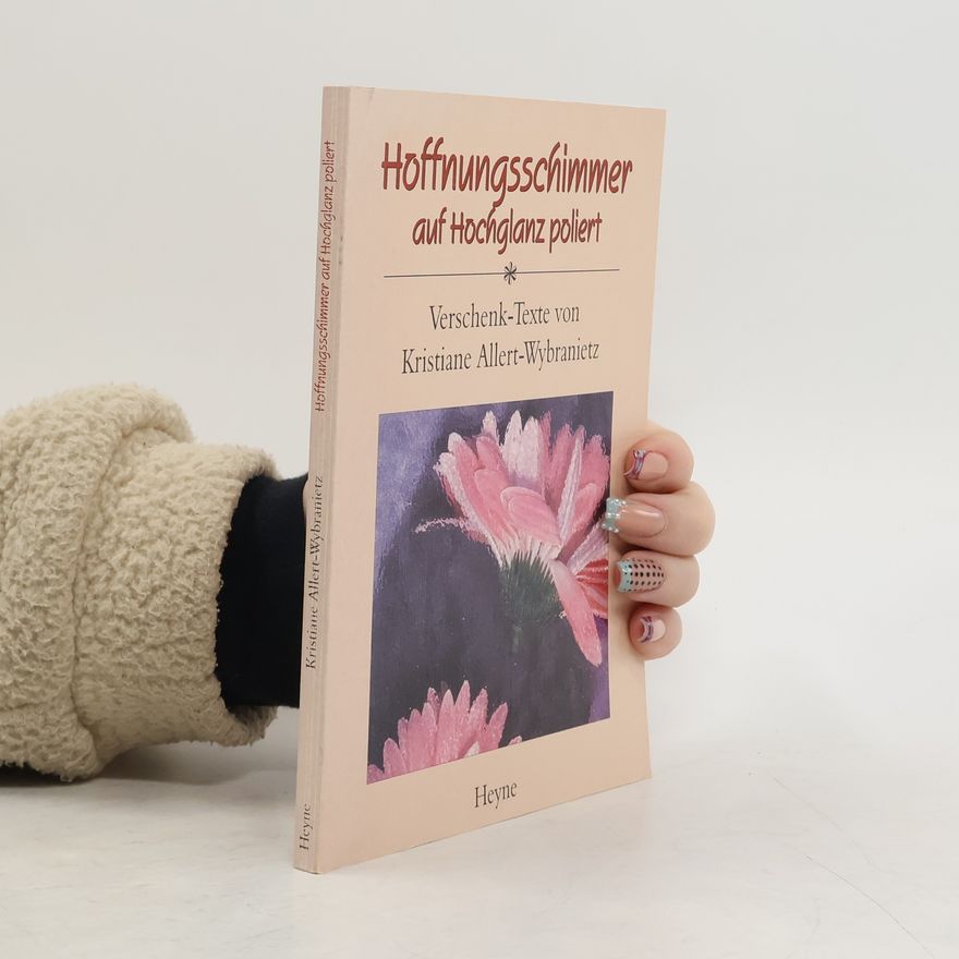 Kristiane Allert-Wybranietz Hoffnungsschimmer auf Hochglanz poliert