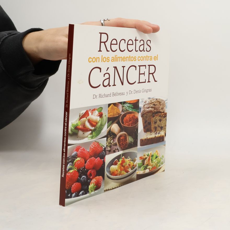 Richard Béliveau Recetas con los alimentos contra el cáncer
