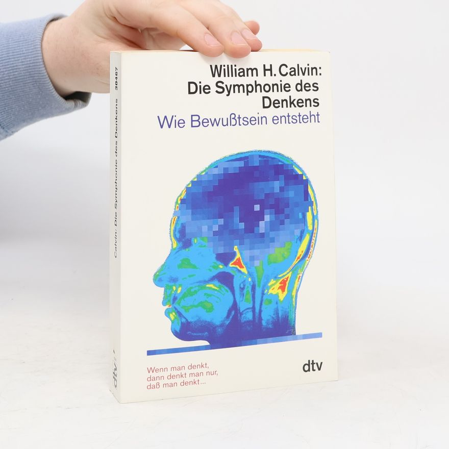 William H. Calvin Die Symphonie des Denkens