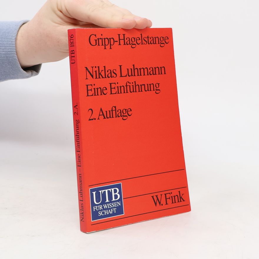Helga Gripp-Hagelstange Niklas Luhmann. Eine erkenntnistheoretische Einführung