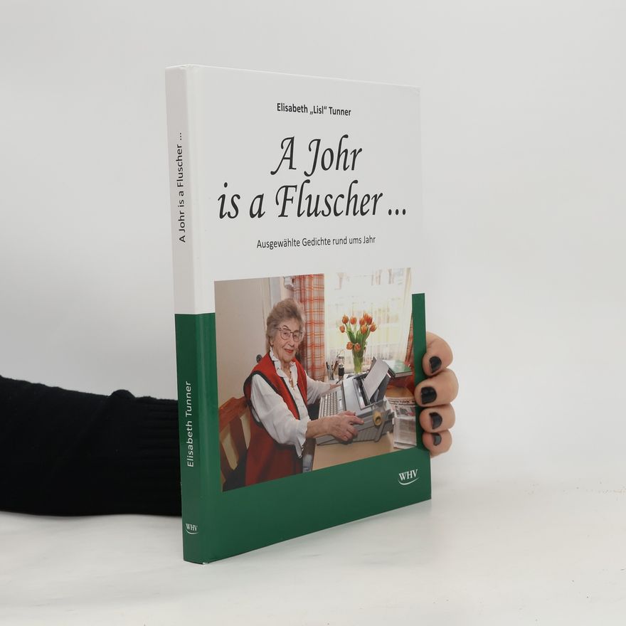 Elisabeth „Lisl“ Tunner A Johr is a Fluscher ...