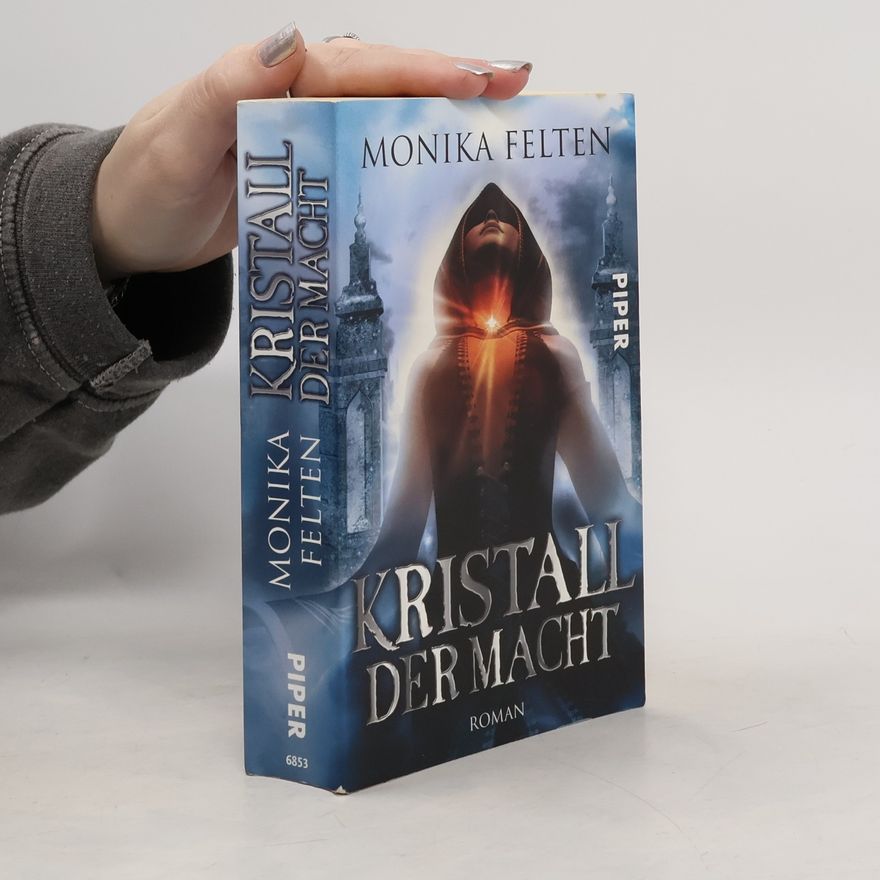 Monika Felten Kristall der Macht