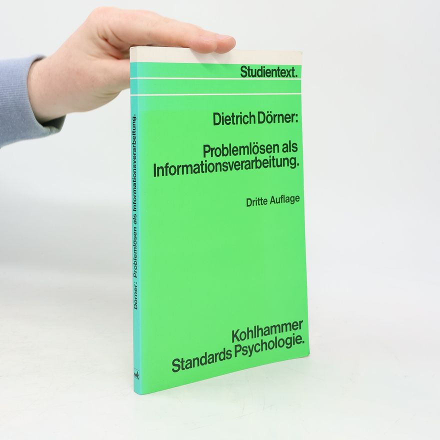 Dietrich Dörner Problemlösen als Informationsverarbeitung