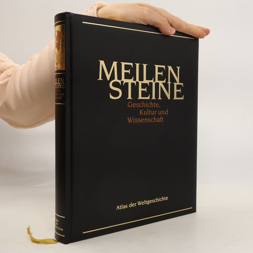 Autorenkollektiv Meilensteine Geschichte, Kultur und Wissenschaft. Atlas der Weltgeschichte