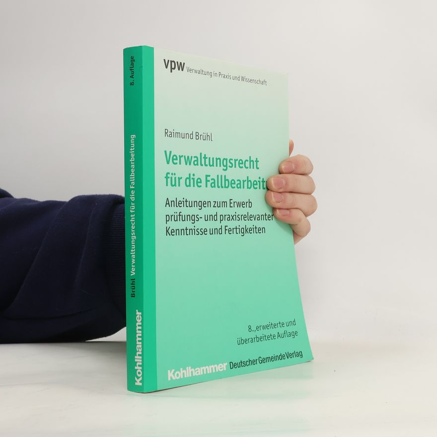 Raimund Brühl Verwaltungsrecht für die Fallbearbeitung