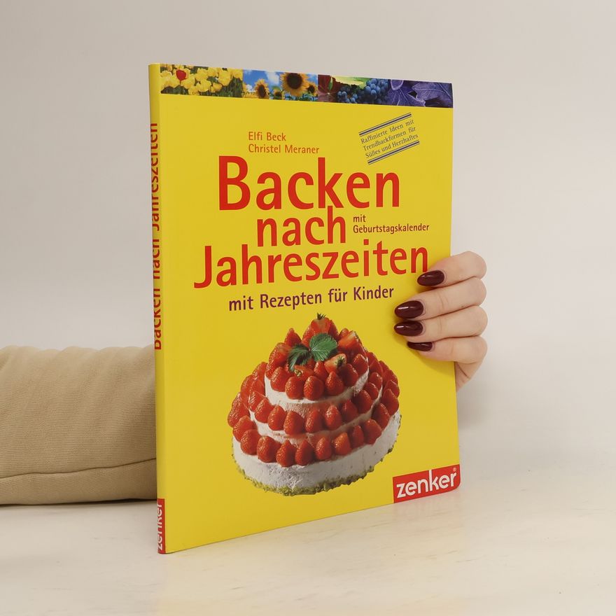 Christel Meraner Backen nach Jahreszeiten mit Rezepten für Kinder