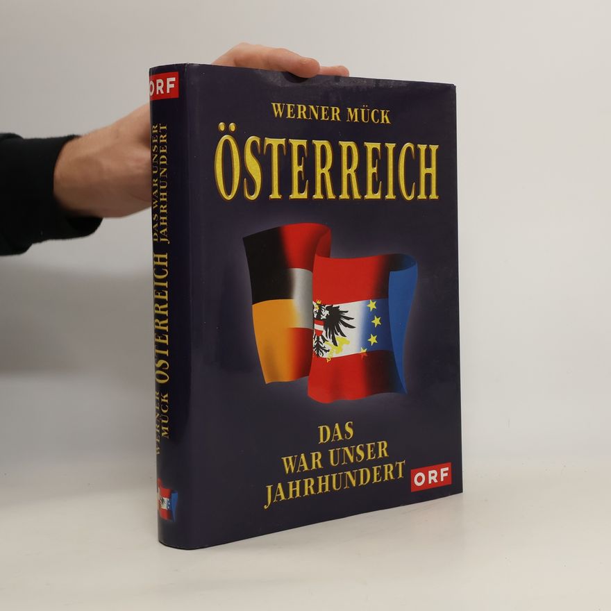Werner Mück Österreich. Das war unser Jahrhundert