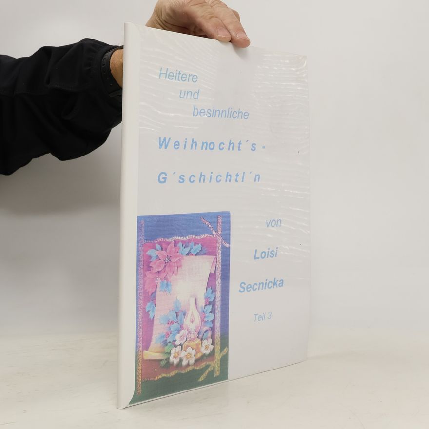 Loisi Secnicka Heitere und besinnliche Weihnocht's-G'schichtl'n