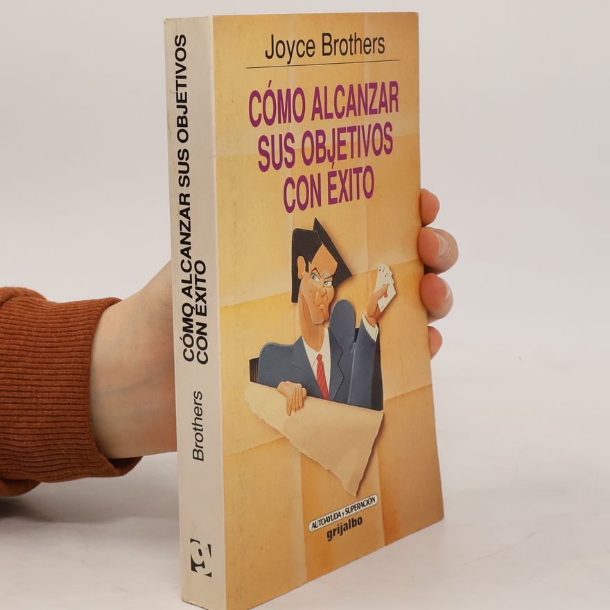 Joyce Brothers Cómo alcanzar sus objetivos con éxito/How to Get Whatever You Want Out of Life