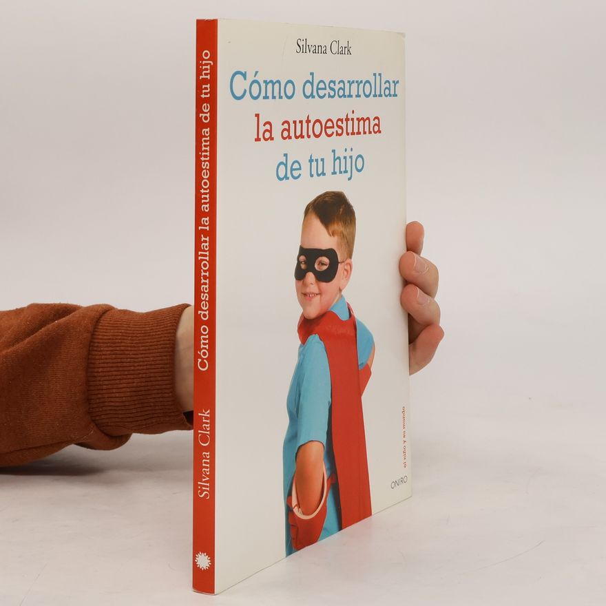 Joan Carles Guix Cómo desarrollar la autoestima de tu hijo
