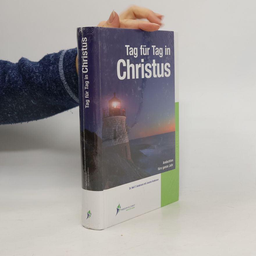 Neil T. Anderson Tag für Tag in Christus