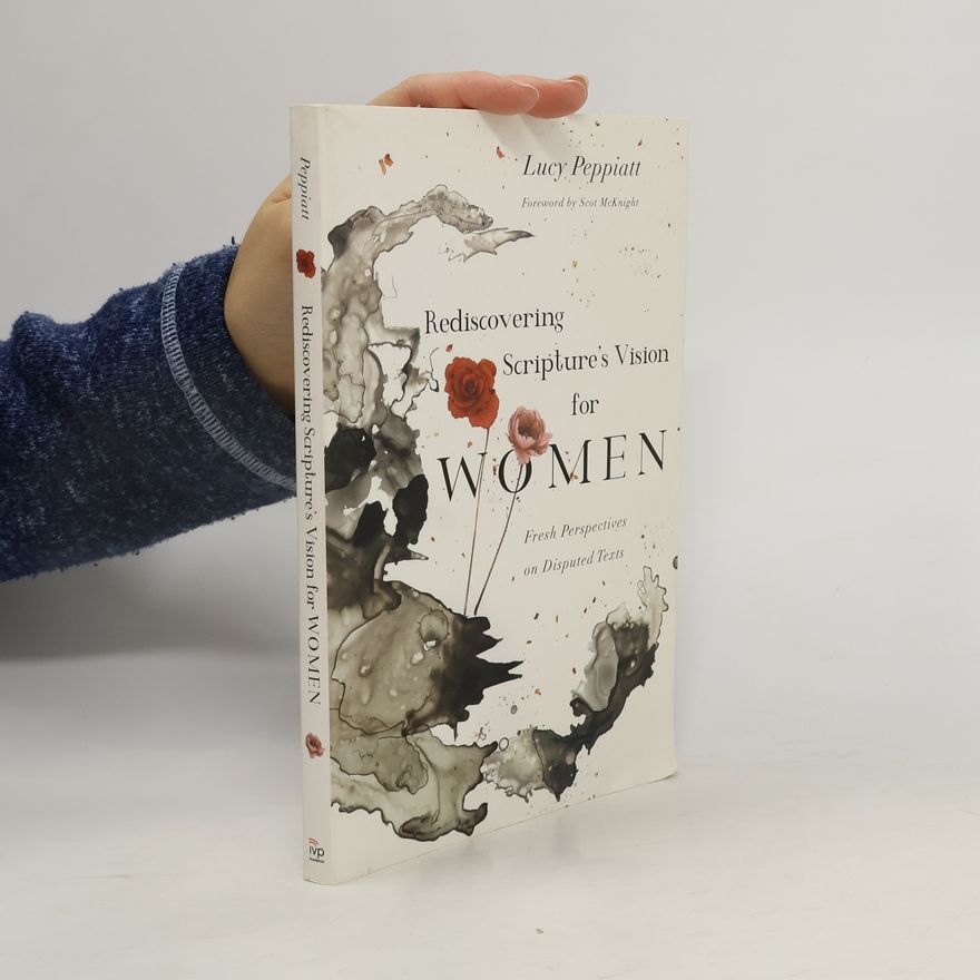 Lucy Peppiatt Rediscovering Scripture's Vision for Women