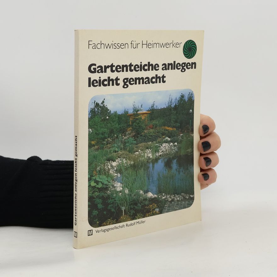 Bruno Leipacher Gartenteiche anlegen leicht gemacht