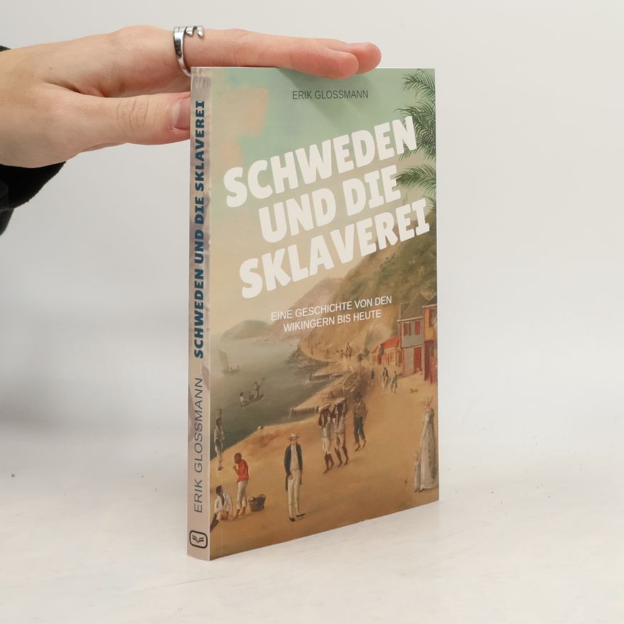 Erik Gloßmann Schweden und die Sklaverei