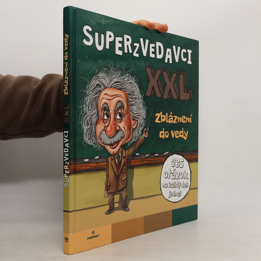 Autorenkollektiv Superzvedavci XXL: Zbláznení do vedy