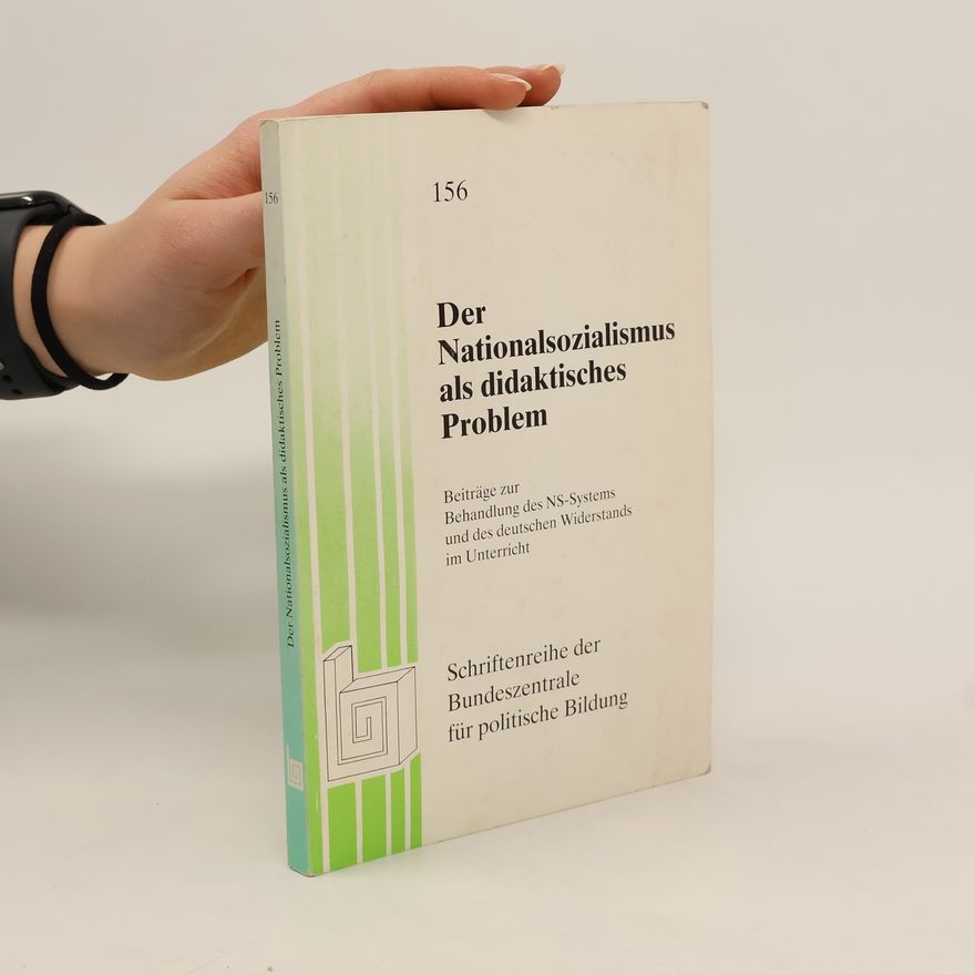 Wolf-Dieter Schmidt Der Nationalsozialismus als didaktisches Problem