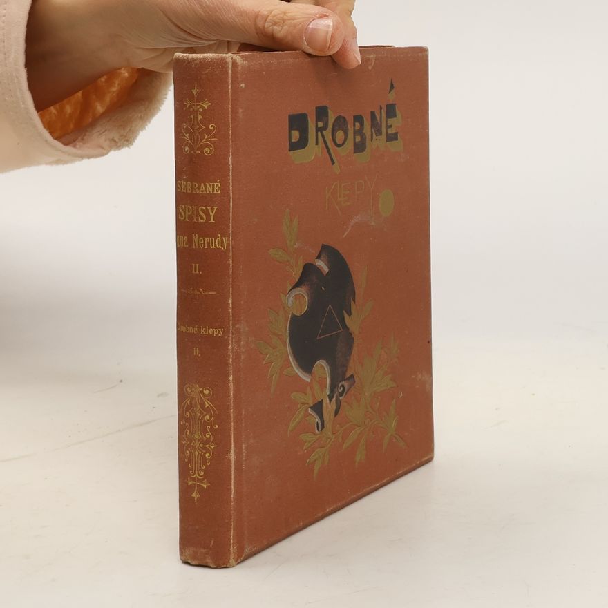 Jan Neruda Sebrané spisy Jana Nerudy IIII. Drobné klepy