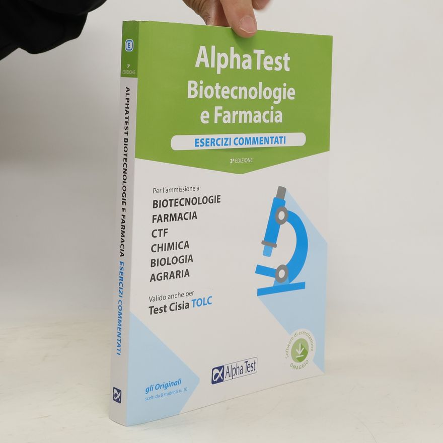 Renato Sironi Alpha Test. Biotecnologie e farmacia. Esercizi commentati. Con software di simulazione