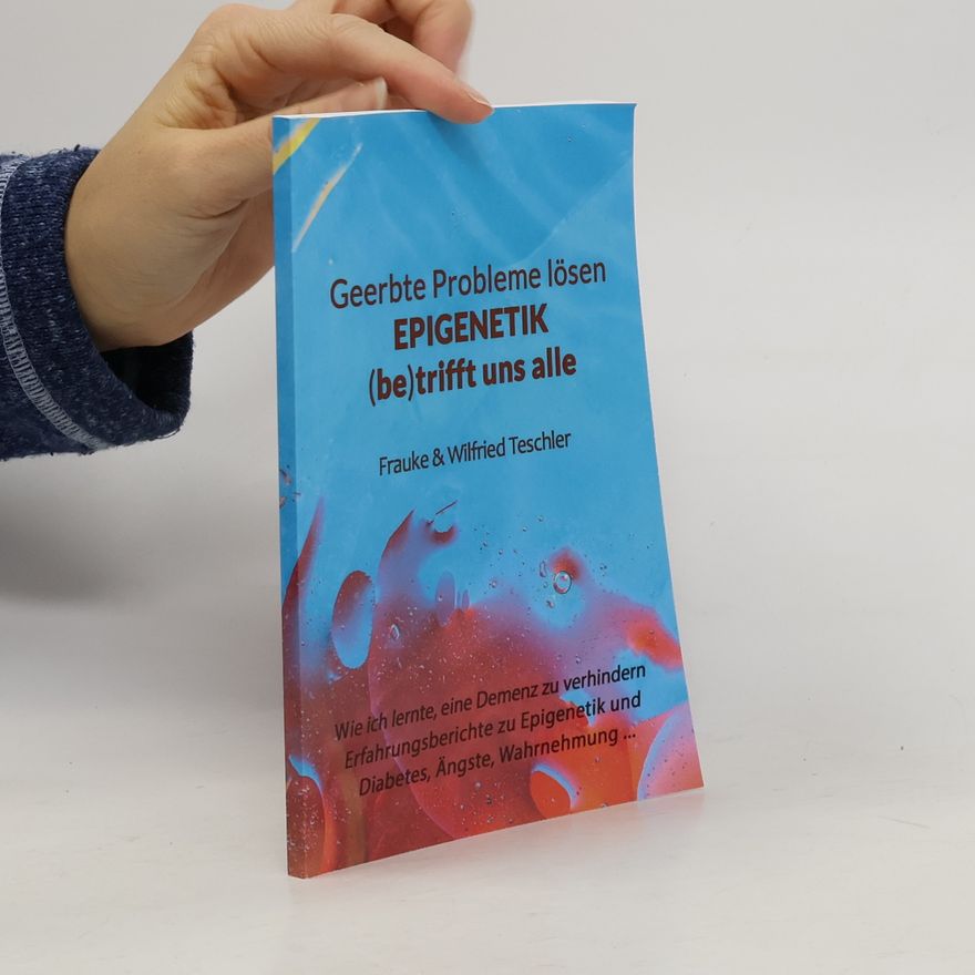 Frauke Teschler Epigenetik (be)trifft uns alle