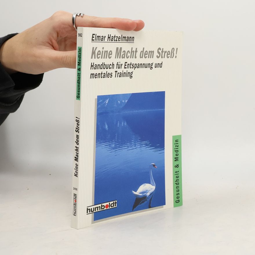 Elmar Hatzelmann Keine Macht dem Stress!